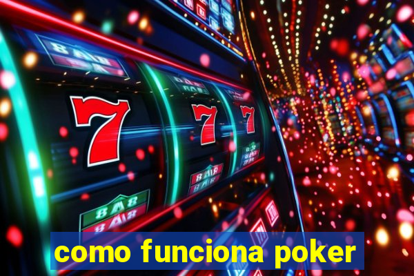 como funciona poker